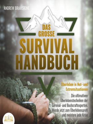 cover image of DAS GROSSE SURVIVAL HANDBUCH--Überleben in Not- und Extremsituationen